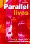 Parallel Lives : Poverty Among Ethnic Minority Groups in Britain - Book