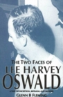 Two Faces of Lee Harvey Oswald : A Tale of Deception, Betrayal & Murder - Book
