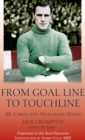 From Goal-Line to Touchline : My Career with Manchester United - Book