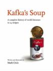 Kafka's Soup : A Complete History of Literature in 14 Recipes - Book