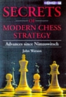 Secrets of Modern Chess Strategy : Advances Since Nimzowitsch - Book