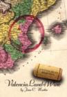 Valencia Land of Wine : A Winemaker's Selection - Book