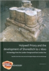 Holywell Priory and the Development of Shoreditch to C 1600 : Archaeology from the London Overground East London Line - Book