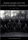 Home Guard List 1941 : South Eastern Command - Book
