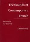 The Sounds of Contemporary French : Articulation and diversity - Book