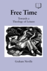 Free Time : Towards a Theology of Leisure - Book