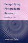 Demystifying Postgraduate Research : From MA to PhD - Book