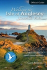 Walking the Isle of Anglesey Coastal Path - Official Guide : 210km/130 Miles of Superb Coastal Walking - Book
