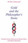 Gold and the Philosopher's Stone : Treating Chronic Physical and Mental Illness with Mineral Remedies - Book