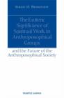 The Esoteric Significance of Spiritual Work in Anthroposophical Groups : And the Future of the Anthroposophical Society - Book