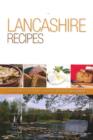 Lancashire Recipes : A Selection of Recipes from Lancashire - Book