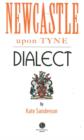 Newcastle Dialect : A Selection of Words and Anecdotes from Newcastle - Book