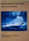 British Ships in China Seas : 1700 to the Present Day - Book