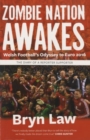Zombie Nation Awakes : Welsh Football's Odyssey to Euro 2016: The Diary of a Reporter Supporter - Book