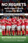 No Regrets : The Story of  Wales' Plan For Rugby World Cup Glory - Book