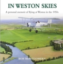 In Weston Skies : A personal memoir of flying at Weston in the 1950s - Book