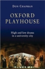 Oxford Playhouse : High and Low Drama in a University City - Book