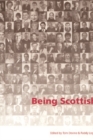 Being Scottish : Personal Reflections on Scottish Identity Today - Book
