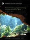 Rainforest Foraging and Farming in Island Southeast Asia - Book