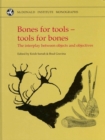 Bones for Tools - Tools for Bones : The Interplay Between Objects and Objectives - Book