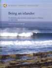 Being an Islander : Production and Identity at Quoygrew, Orkney, AD 900-1600 - Book