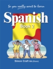 So You Really Want to Learn Spanish : Book 2 - Book