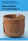 Food and drink in archaeology 2 : University of Nottingham Postgraduate Conference 2008 Volume 2 - Book