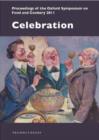 Celebration : Proceedings of the Oxford Symposium on Food and Cookery 2011 - Book