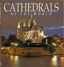 Cathedrals of the World : One Hundred Historic Architectural Treasures - Book