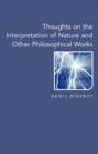 Thoughts on the Interpretation of Nature : And Other Philosophical Works - Book