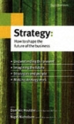 Strategy : How to Shape the Future of the Business - Book