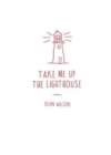 Take Me Up The Lighthouse - Book