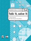Talk it, solve it - Reasoning Skills in Maths Yrs 3 & 4 : Reasoning skills in maths - Book
