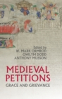Medieval Petitions : Grace and Grievance - Book