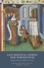 Late Medieval Heresy: New Perspectives : Studies in Honor of Robert E. Lerner - Book