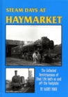 Steam Days at Haymarket : The Collected Reminiscences of Shed Life Both on and Off the Footplate - Book