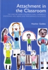 Attachment in the Classroom : A Practical Guide for Schools - Book