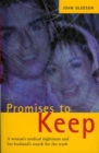 Promises to Keep : One Woman's Medical Nightmare and Her Husband's Search for the Truth - Book