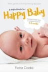 A Helpful Guide to a Happy Baby : Practical Wisdom from a Maternity Nurse for Birth to Three Months - Book