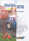 The Pocket Guide to Britain's Model Tractors 1948-1998 - Book
