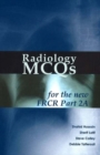 Radiology MCQs for the new FRCR Part 2A - Book