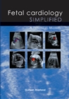 Fetal Cardiology Simplified : A Practical Manual - Book