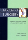 Principles of Surgery : Everything you need to know but were frightened to ask! - Book