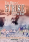 The Miners Strike Day by Day : The Illustrated 1984/85 Diary of Yorkshire Miner Arthur Wakefield - Book