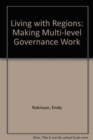 Living with Regions : Making Multi-level Governance Work - Book