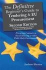 The Definitive Beginner's Guide to Tending and EU Procurement : Procuring Contracts in Social Housing or Other Public Body Environments - Book