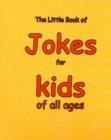 The Little Book of Jokes for Kids of All Ages - Book