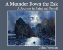 A Meander Down the Esk : A Journey in Paint and Pencil - Book