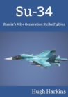 Su-34 : Russia's 4th+ Generation Strike Fighter - Book