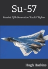 Su-57 : Russia's Fifth Generation 'Stealth' Fighter - Book